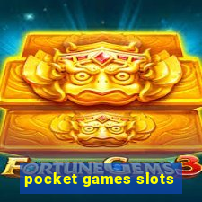 pocket games slots